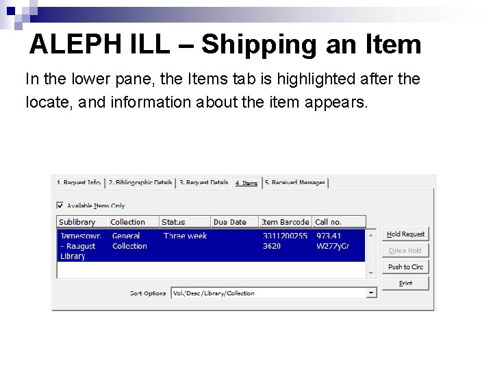 ALEPH ILL – Shipping an Item In the lower pane, the Items tab is