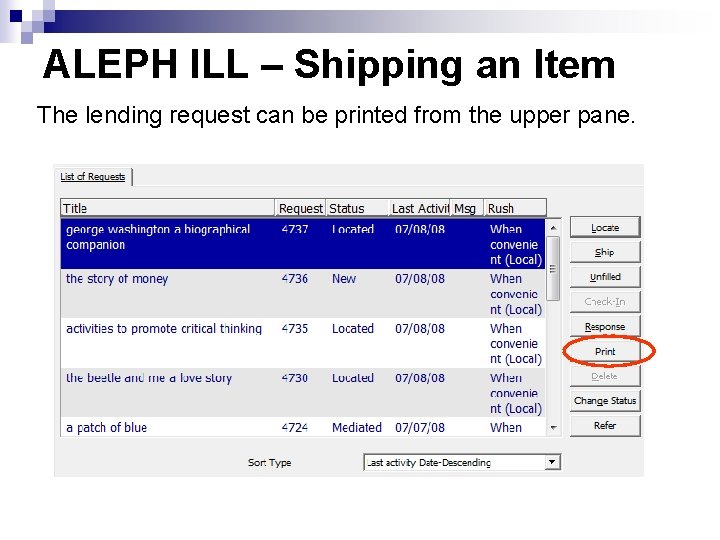 ALEPH ILL – Shipping an Item The lending request can be printed from the