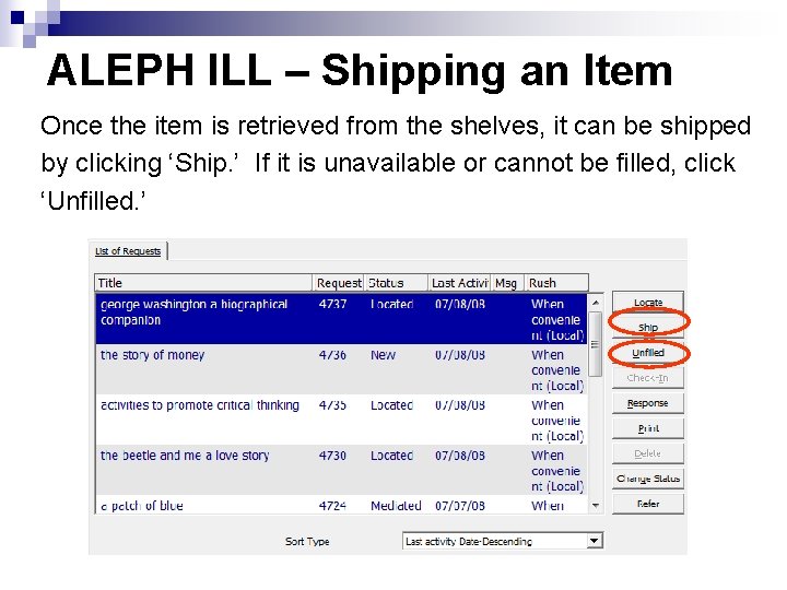 ALEPH ILL – Shipping an Item Once the item is retrieved from the shelves,