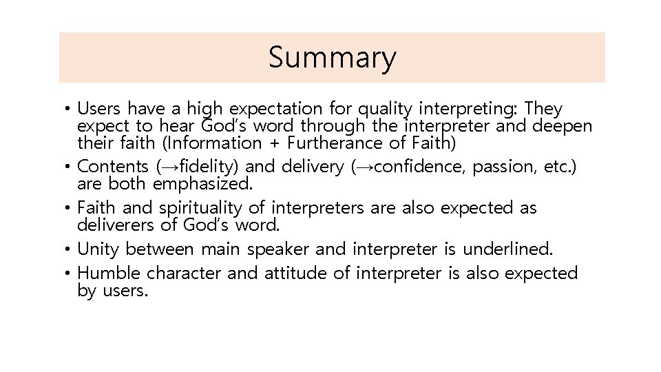 Summary • Users have a high expectation for quality interpreting: They expect to hear Summary • Users have a high expectation for quality interpreting: They expect to hear