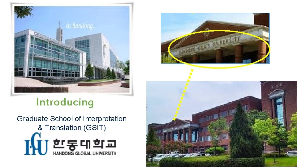Introducing Graduate School of Interpretation & Translation (GSIT) Introducing Graduate School of Interpretation & Translation (GSIT)