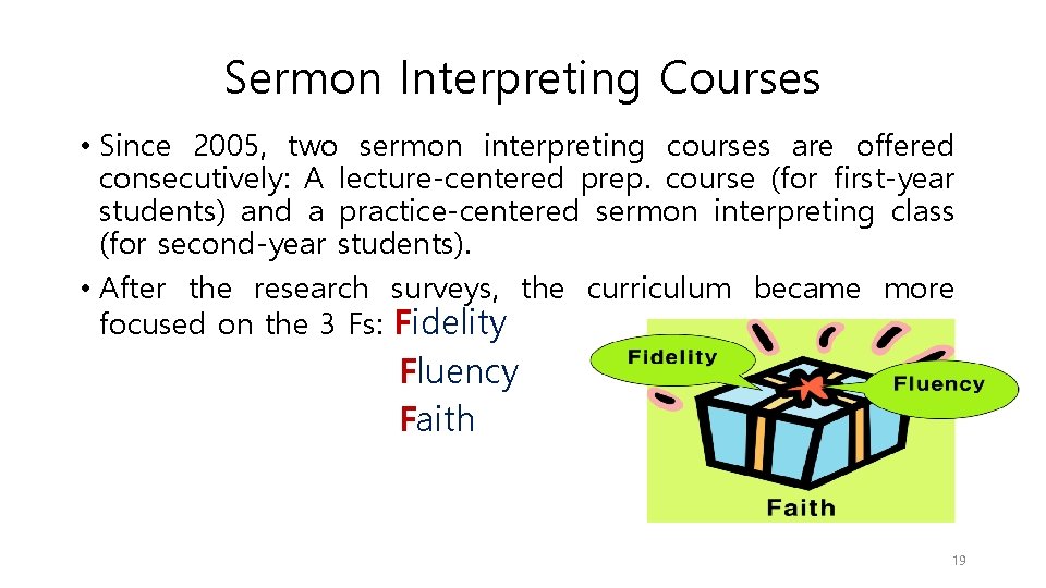Sermon Interpreting Courses • Since 2005, two sermon interpreting courses are offered consecutively: A Sermon Interpreting Courses • Since 2005, two sermon interpreting courses are offered consecutively: A