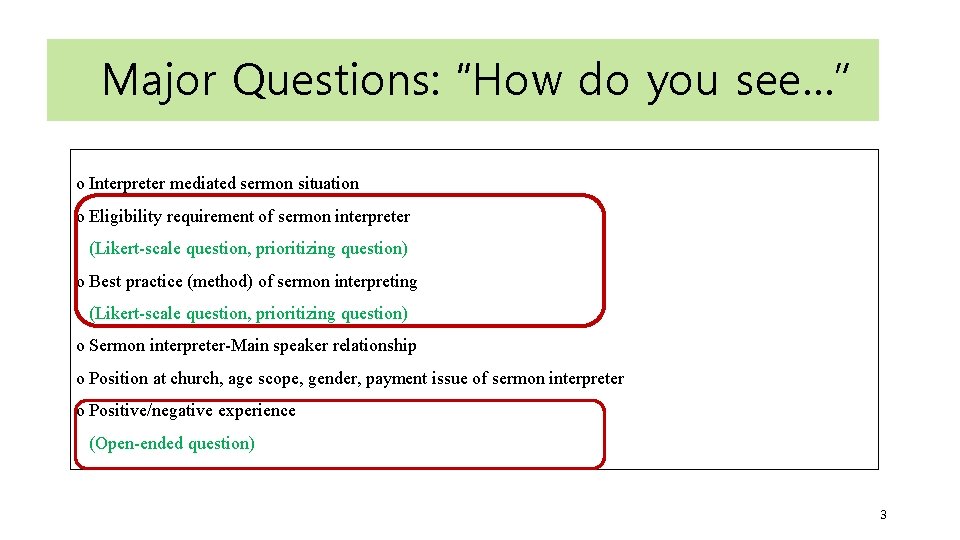 Major Questions: “How do you see…” o Interpreter mediated sermon situation o Eligibility requirement Major Questions: “How do you see…” o Interpreter mediated sermon situation o Eligibility requirement