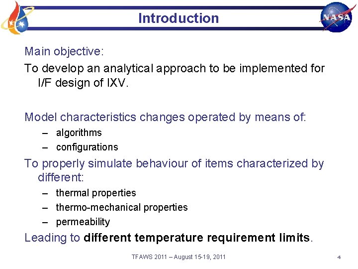 Introduction Main objective: To develop an analytical approach to be implemented for I/F design