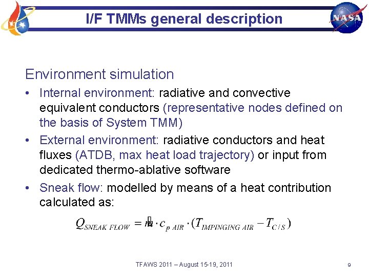 I/F TMMs general description Environment simulation • Internal environment: radiative and convective equivalent conductors