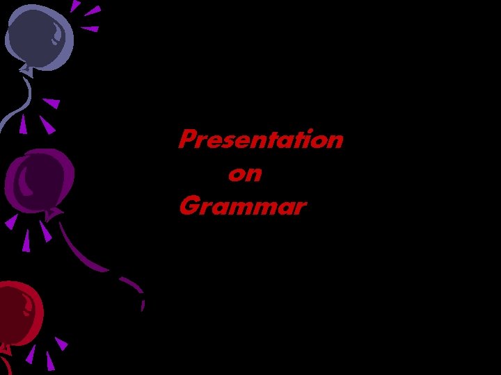 Presentation on Grammar 