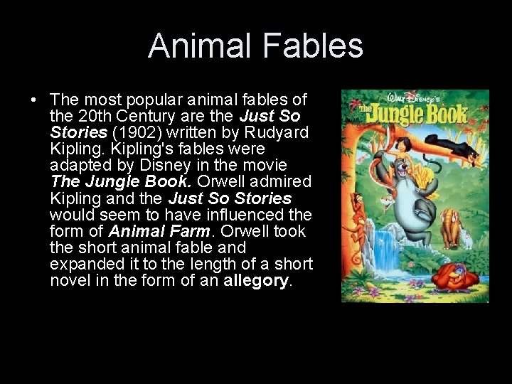 Animal Fables • The most popular animal fables of the 20 th Century are