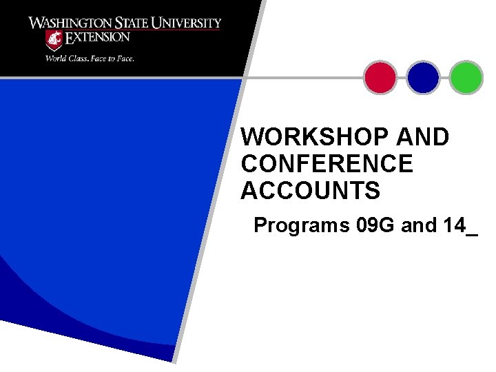 WORKSHOP AND CONFERENCE ACCOUNTS Programs 09 G and 14_ 