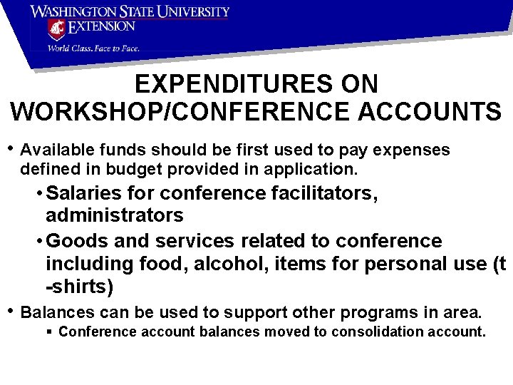 EXPENDITURES ON WORKSHOP/CONFERENCE ACCOUNTS • Available funds should be first used to pay expenses