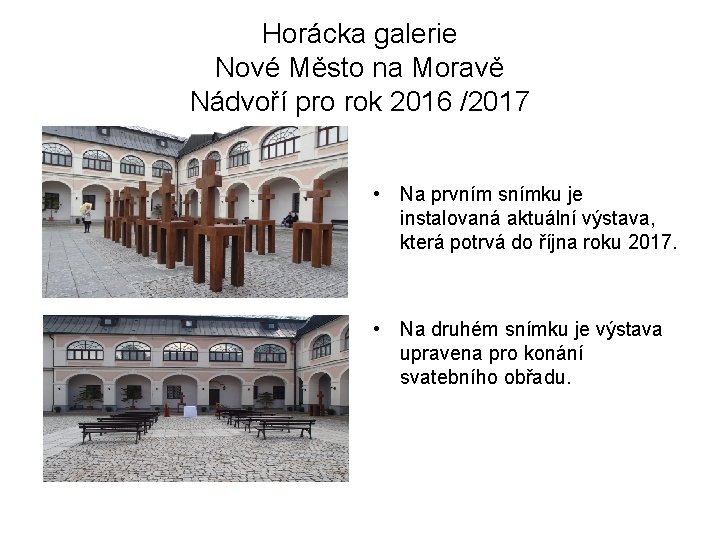 Horácka galerie Nové Město na Moravě Nádvoří pro rok 2016 /2017 • Na prvním