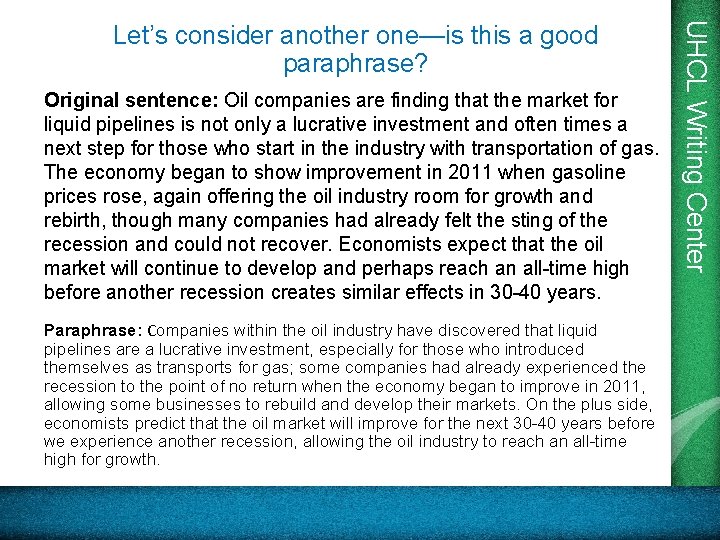 Original sentence: Oil companies are finding that the market for liquid pipelines is not