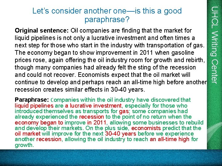 Original sentence: Oil companies are finding that the market for liquid pipelines is not