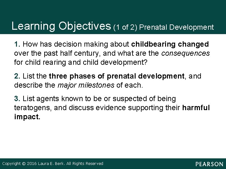 Learning Objectives (1 of 2) Prenatal Development • • • 1. How has decision