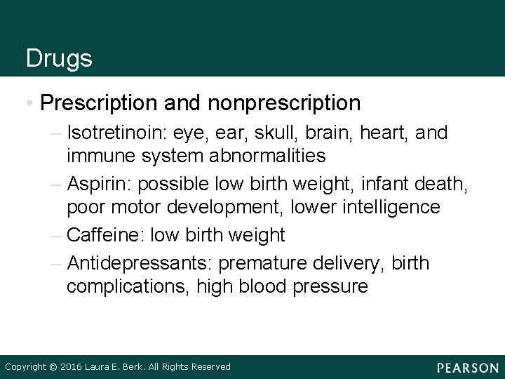 Drugs • Prescription and nonprescription – Isotretinoin: eye, ear, skull, brain, heart, and immune