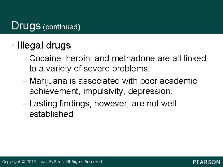 Drugs (continued) • Illegal drugs – Cocaine, heroin, and methadone are all linked to