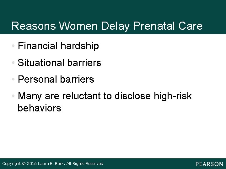 Reasons Women Delay Prenatal Care • Financial hardship • Situational barriers • Personal barriers