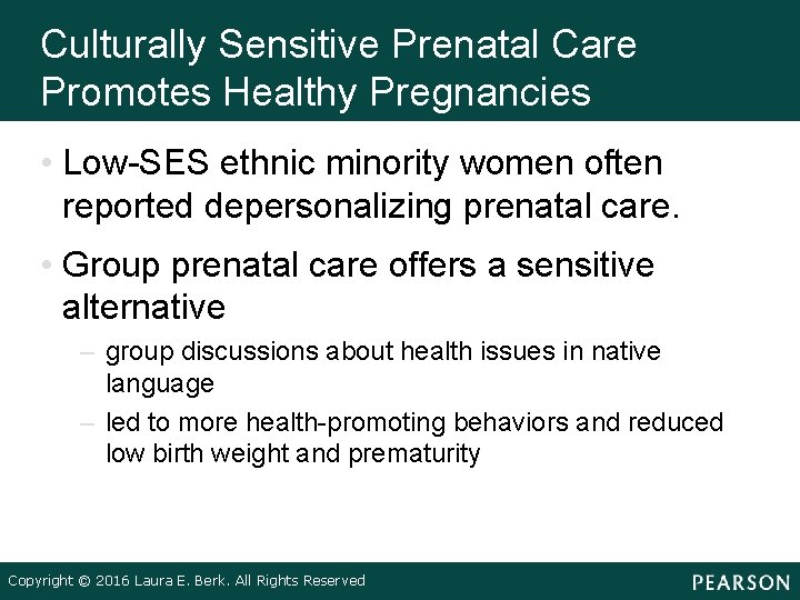 Culturally Sensitive Prenatal Care Promotes Healthy Pregnancies • Low-SES ethnic minority women often reported