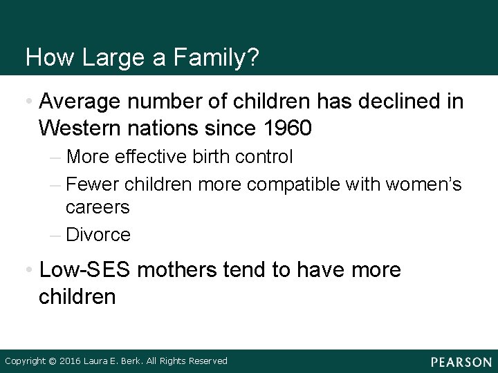 How Large a Family? • Average number of children has declined in Western nations