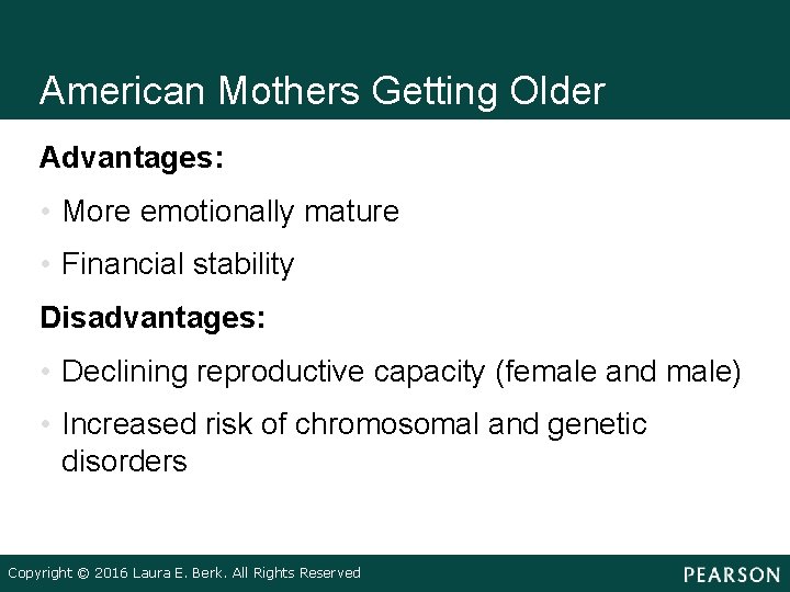 American Mothers Getting Older Advantages: • More emotionally mature • Financial stability Disadvantages: •