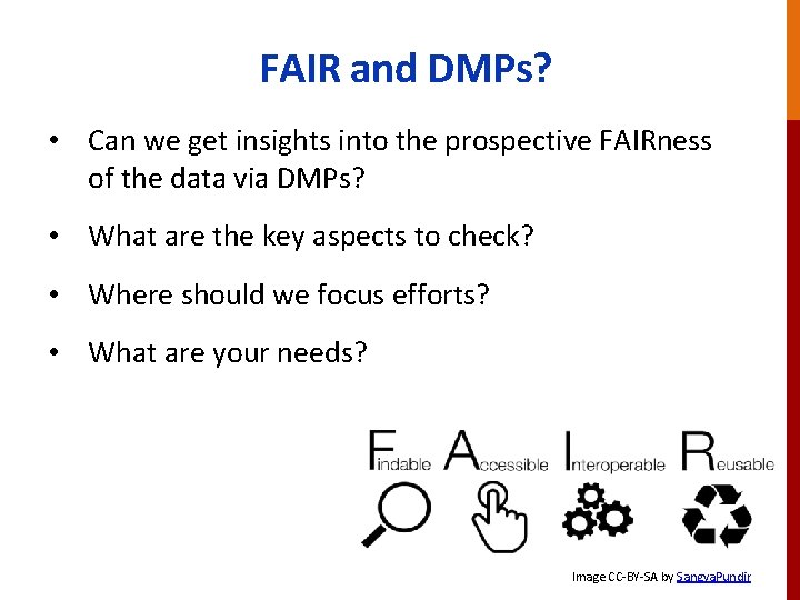 FAIR and DMPs? • Can we get insights into the prospective FAIRness of the