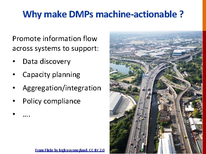 Why make DMPs machine-actionable ? Promote information flow across systems to support: • Data