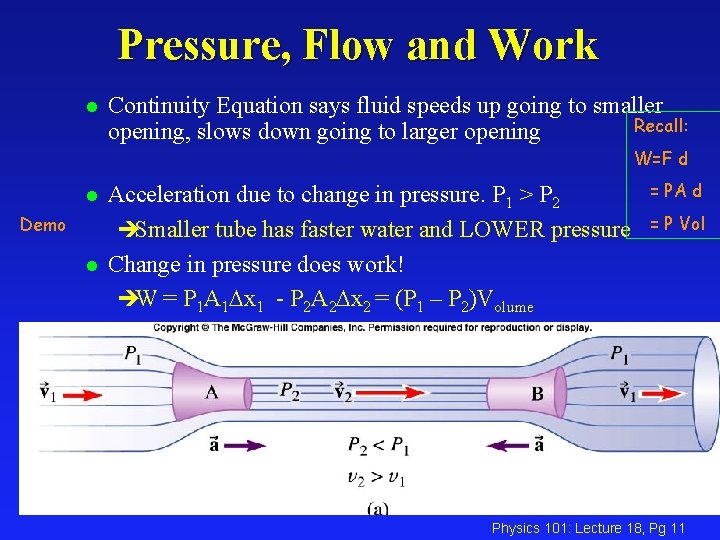 Pressure, Flow and Work l Continuity Equation says fluid speeds up going to smaller