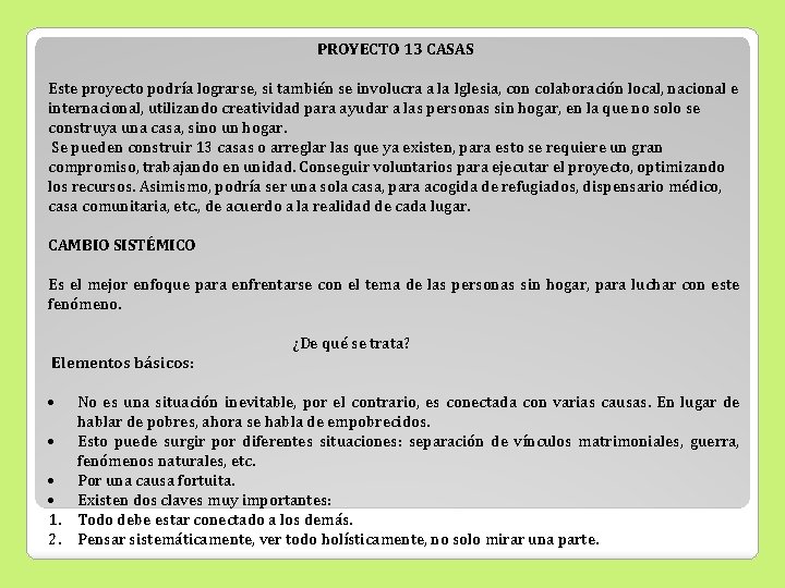 PROYECTO 13 CASAS Este proyecto podría lograrse, si también se involucra a la Iglesia,