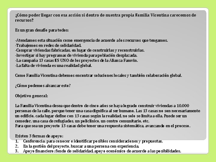 ¿Cómo poder llegar con esa acción si dentro de nuestra propia Familia Vicentina carecemos