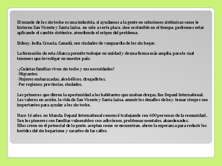 El mundo de los sin techo es una industria, si ayudamos a la gente