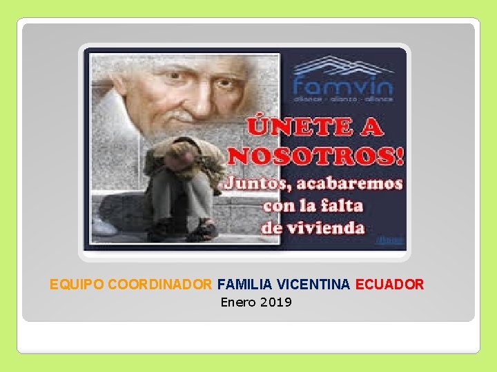 EQUIPO COORDINADOR FAMILIA VICENTINA ECUADOR Enero 2019 