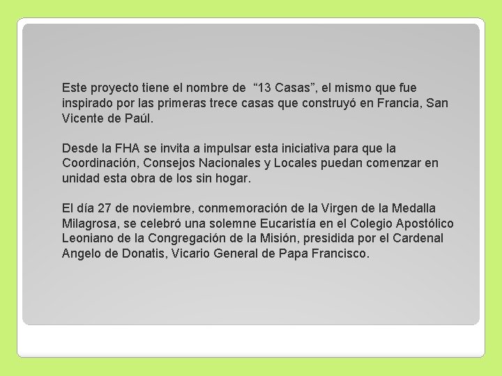 Este proyecto tiene el nombre de “ 13 Casas”, el mismo que fue inspirado