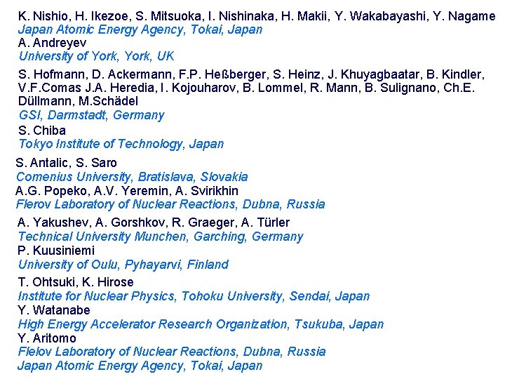 K. Nishio, H. Ikezoe, S. Mitsuoka, I. Nishinaka, H. Makii, Y. Wakabayashi, Y. Nagame