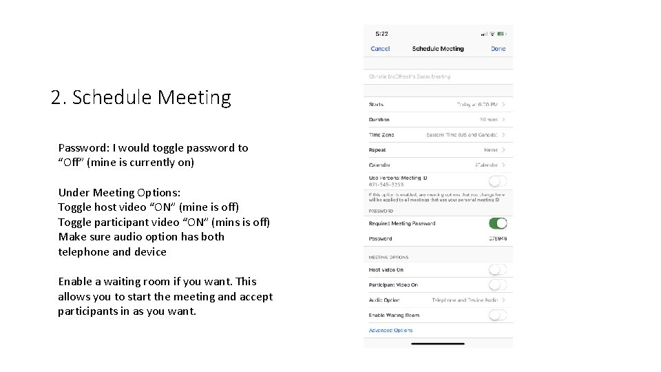 2. Schedule Meeting Password: I would toggle password to “Off” (mine is currently on)