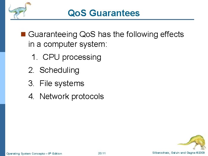 Qo. S Guarantees n Guaranteeing Qo. S has the following effects in a computer