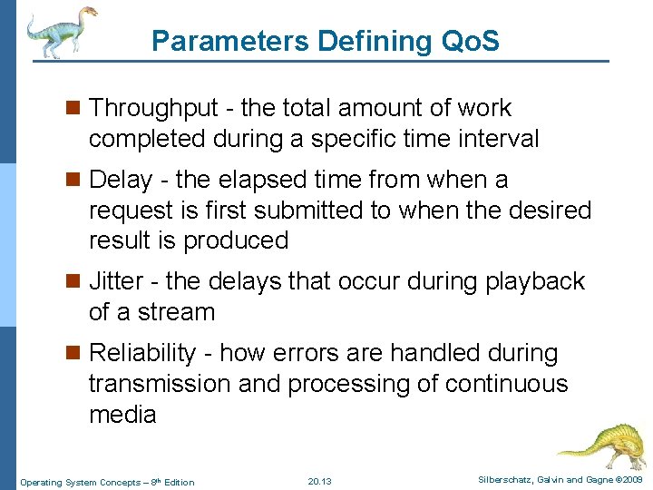 Parameters Defining Qo. S n Throughput - the total amount of work completed during