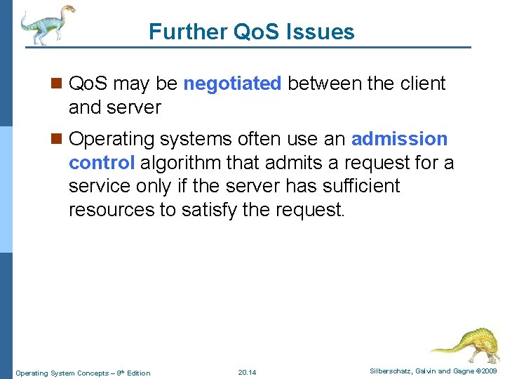 Further Qo. S Issues n Qo. S may be negotiated between the client and