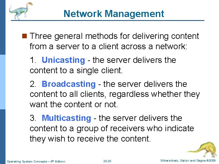 Network Management n Three general methods for delivering content from a server to a