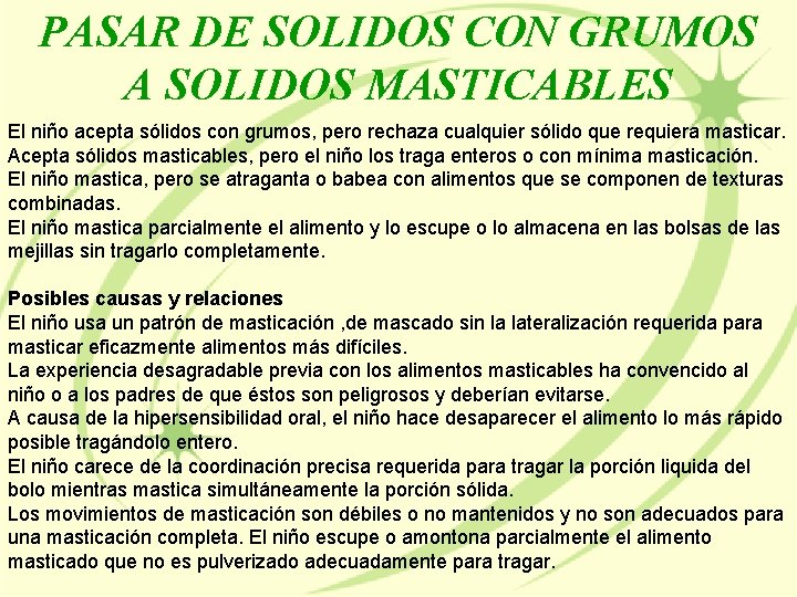 PASAR DE SOLIDOS CON GRUMOS A SOLIDOS MASTICABLES El niño acepta sólidos con grumos,