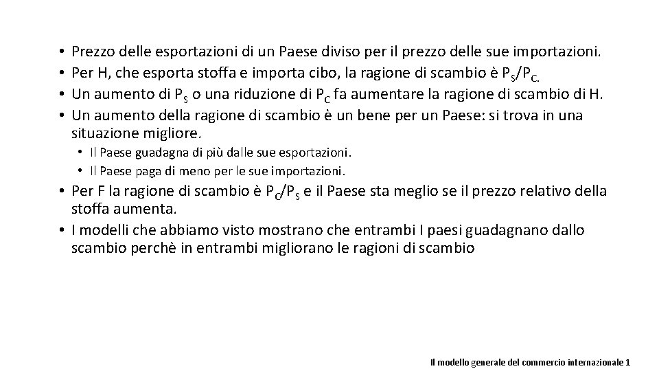  • • Prezzo delle esportazioni di un Paese diviso per il prezzo delle