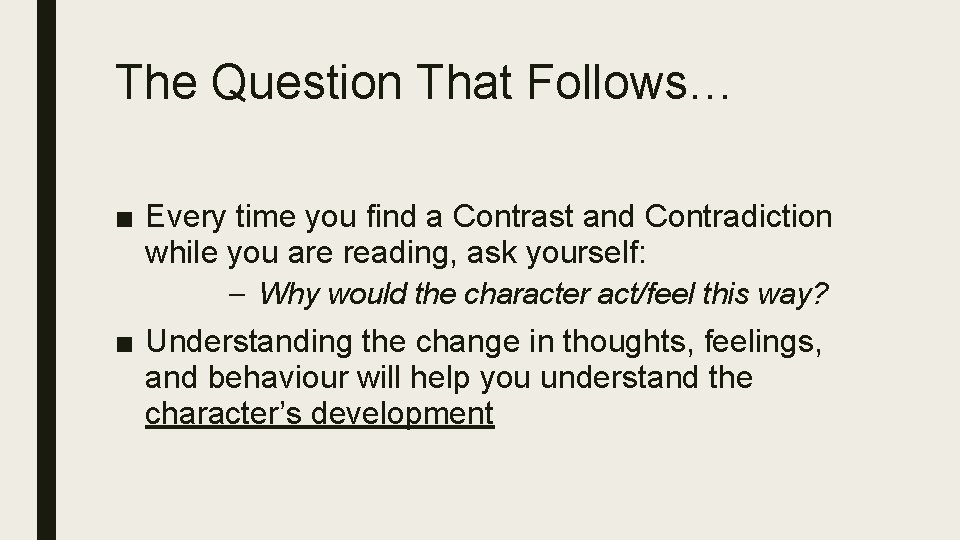The Question That Follows… ■ Every time you find a Contrast and Contradiction while