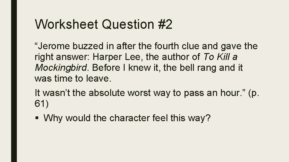 Worksheet Question #2 “Jerome buzzed in after the fourth clue and gave the right