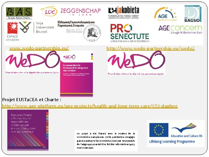 www. wedo-partnership. eu/ http: //www. wedo-partnership. eu/wedo 2 Projet EUSTa. CEA et Charte :