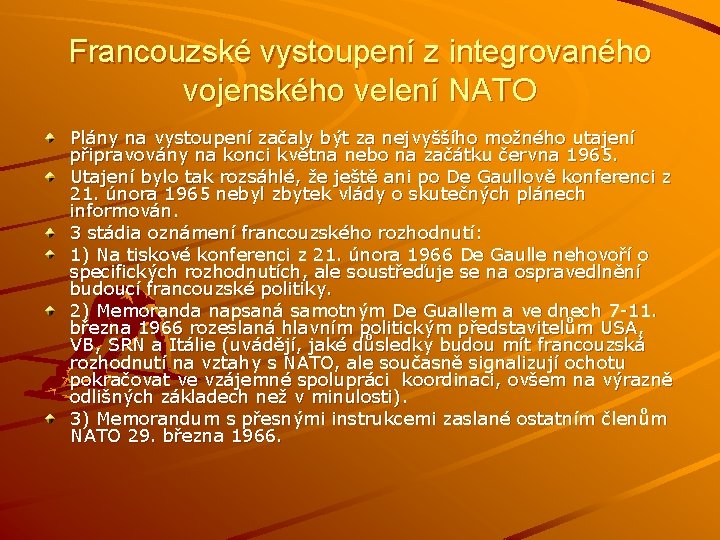 Francouzské vystoupení z integrovaného vojenského velení NATO Plány na vystoupení začaly být za nejvyššího