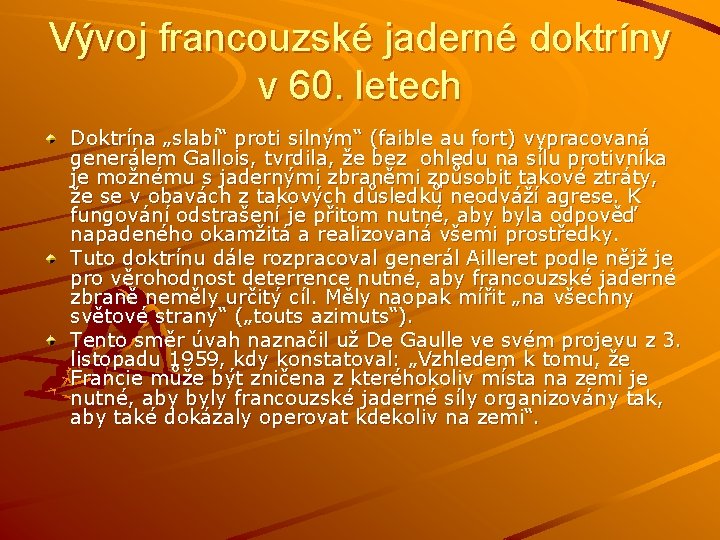 Vývoj francouzské jaderné doktríny v 60. letech Doktrína „slabí“ proti silným“ (faible au fort)