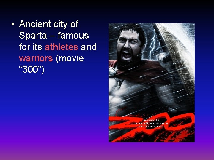  • Ancient city of Sparta – famous for its athletes and warriors (movie