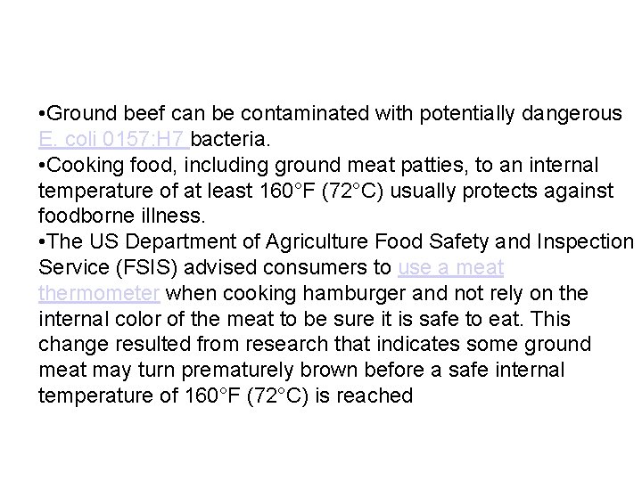  • Ground beef can be contaminated with potentially dangerous E. coli 0157: H