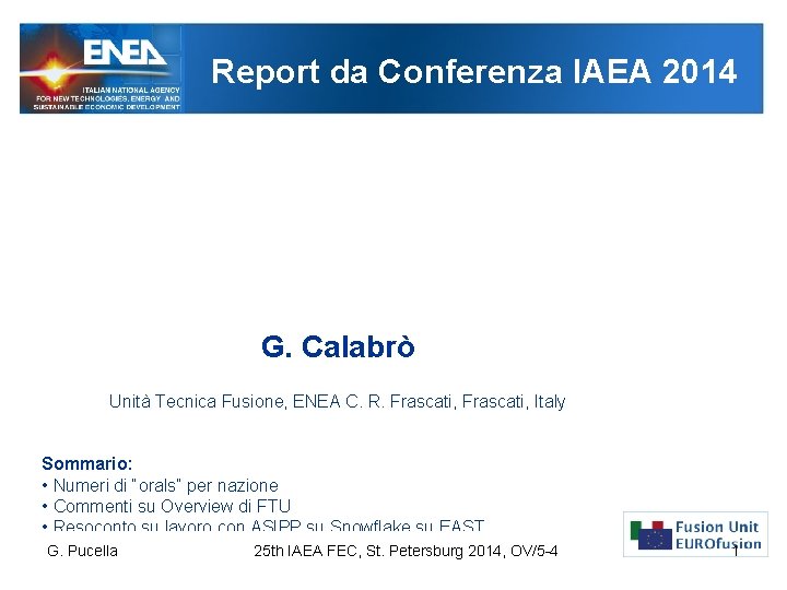 Report da Conferenza IAEA 2014 G. Calabrò Unità Tecnica Fusione, ENEA C. R. Frascati,