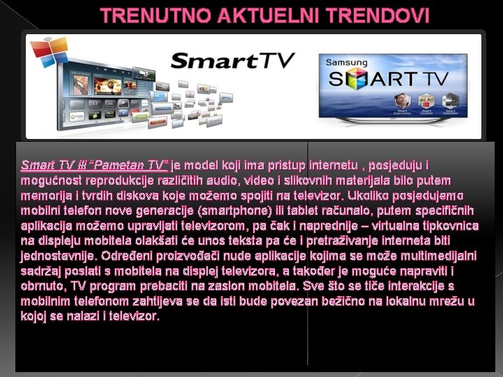 TRENUTNO AKTUELNI TRENDOVI Smart TV ili “Pametan TV” je model koji ima pristup internetu