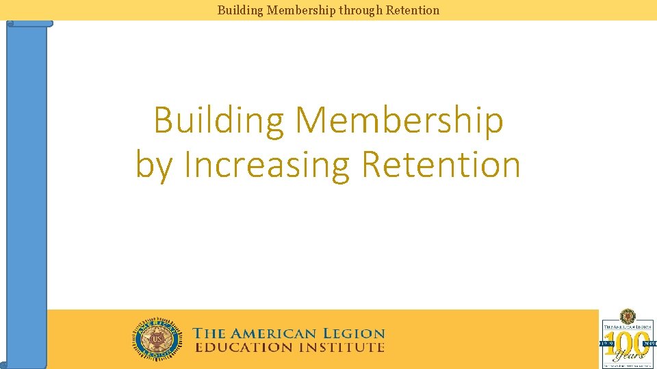 Building Membership through Retention Building Membership by Increasing Retention 