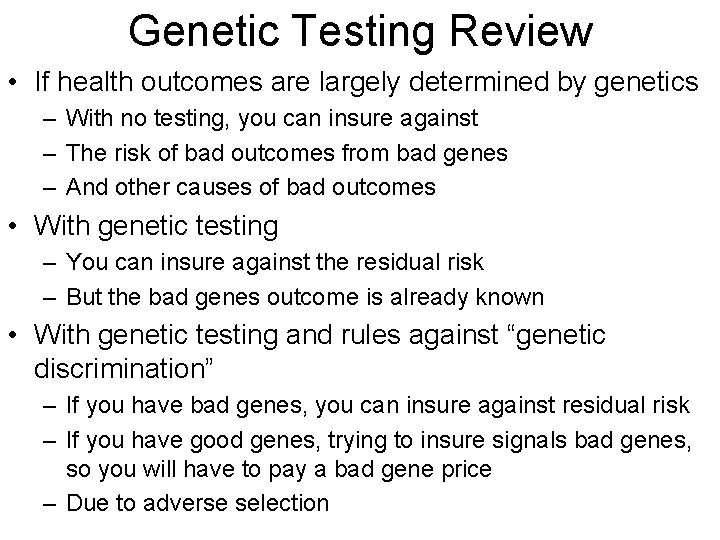 Genetic Testing Review • If health outcomes are largely determined by genetics – With